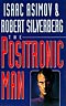 The Positronic Man